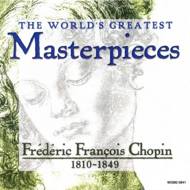 World's Greatest Masterpieces: Frédéric François Chopin (1810-1849)