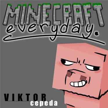 Minecraft Everyday