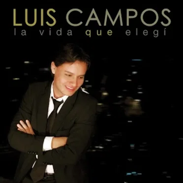 La vida que elegí by Luis Campos - album cover