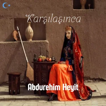 Karşılaşınca by Abdurehim Heyit - album cover