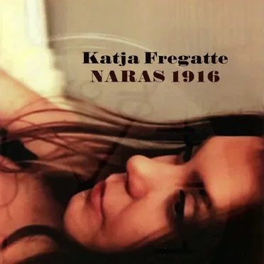 NARAS 1916 by Katja Fregatte - album cover