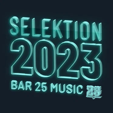 Bar 25 Music: Selektion 2023 by Various Artists - album cover
