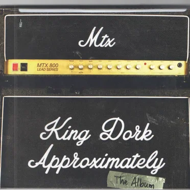 King Dork Approximately, The Album by Mtx - album cover