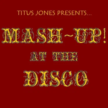 Mash-Up! at the Disco