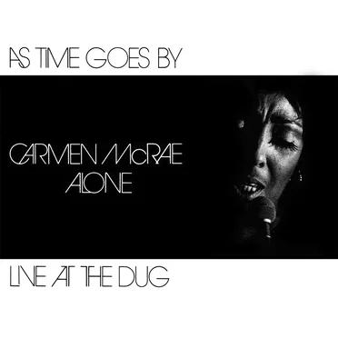 As Time Goes By: Carmen McRae Alone Live at the Dug by Carmen McRae - album cover