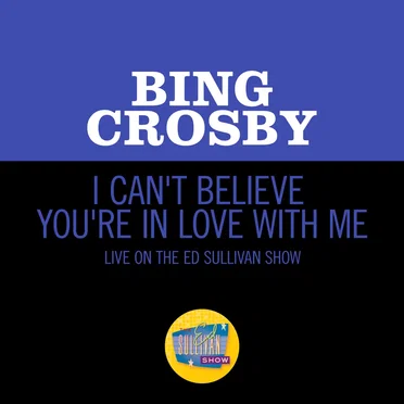 I Can’t Believe You’re in Love With Me (live on the Ed Sullivan Show, June 24, 1962)