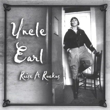 Raise a Ruckus by Uncle Earl - album cover