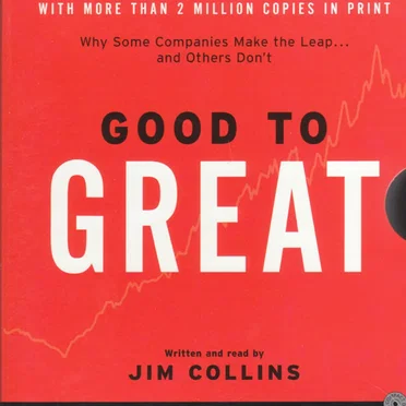 Good To Great (Why Some Companies Make The Leap...And Others Don't) by Jim Collins - album cover