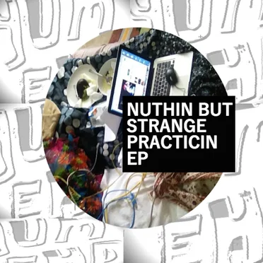 Nuthin but Strange Practicin EP