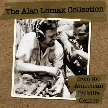 The Alan Lomax Collection from the American Folklife Center by Various Artists - album cover