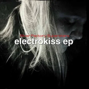 Electrokiss E.P by Silver Factory Superstars - album cover