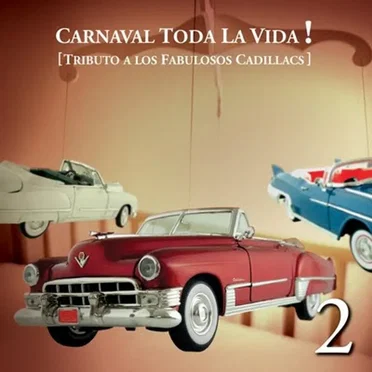 ¡Carnaval toda la vida!: Tributo a los Fabulosos Cadillacs 2 by Various Artists - album cover