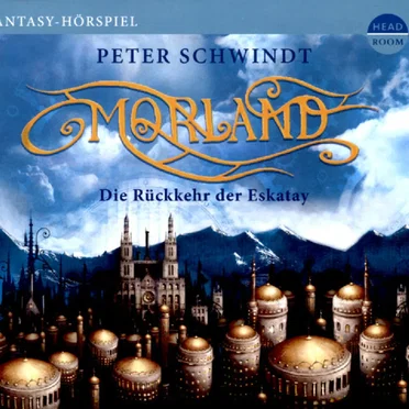 Morland - Die Rückkehr der Eskatay by Peter Schwindt - album cover