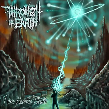 I Am Become Death by Through The Earth - album cover