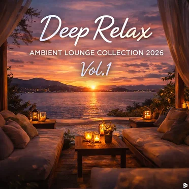 Deep Relax, Ambient Lounge Collection 2026 Vol.1 by Various Artists - album cover