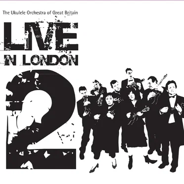 Live in London #2 by The Ukulele Orchestra of Great Britain - album cover