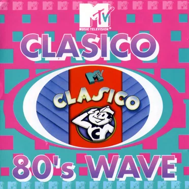 MTV Clasico - 80's Wave by Various Artists - album cover