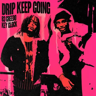 Drip Keep Going