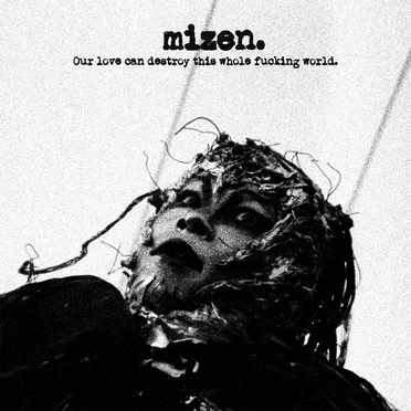 our love can destroy this whole fucking world by Mizen - album cover