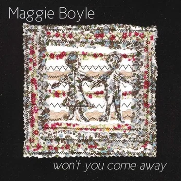 Won't You Come Away by Maggie Boyle - album cover