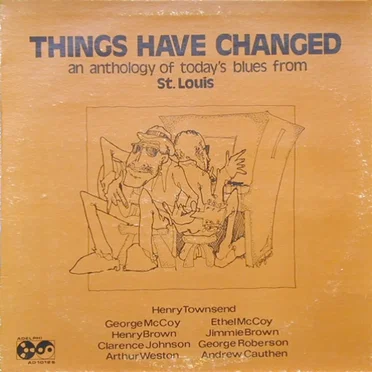 Things Have Changed: An Anthology of Today's Blues From St. Louis by Various Artists - album cover