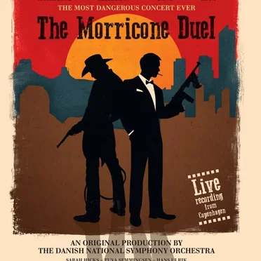 The Morricone Duel: The Most Dangerous Concert Ever