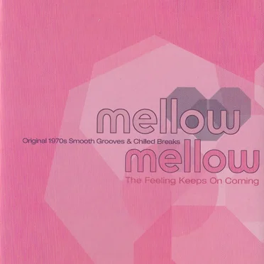 Mellow Mellow: Original 1970s Smooth Grooves & Chilled Breaks by Various Artists - album cover