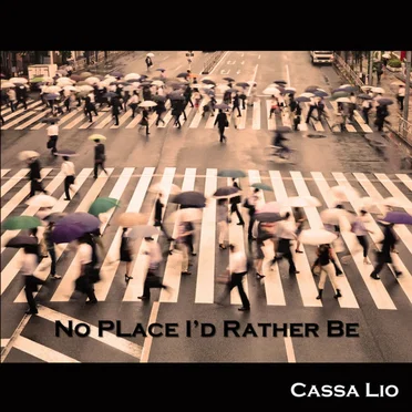 No Place I’d Rather Be by Cassa Lio - album cover