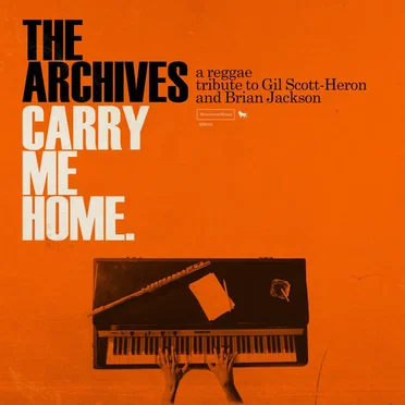 Carry Me Home: A Reggae Tribute to Gil Scott-Heron and Brian Jackson by The Archives - album cover
