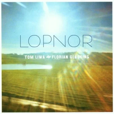 Lopnor by Tom Liwa - album cover