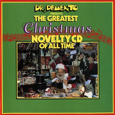 Dr. Demento Presents: The Greatest Christmas Novelty CD of All Time