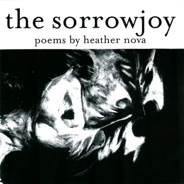The Sorrowjoy: Poems by Heather Nova by Heather Nova - album cover