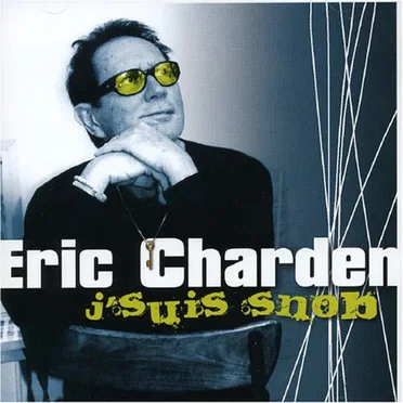 J’suis snob : Chansons d’hier et d’aujourd'hui