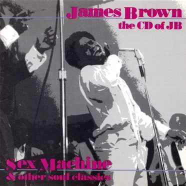 The CD of JB: Sex Machine & Other Soul Classics