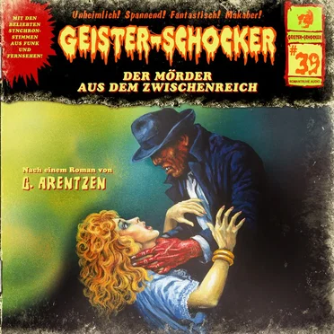 Geister-Schocker, Folge 39: Der Mörder aus dem Zwischenreich by G. Arentzen - album cover