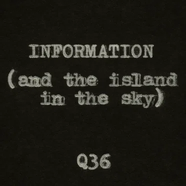 Information (And the Island in the Sky)