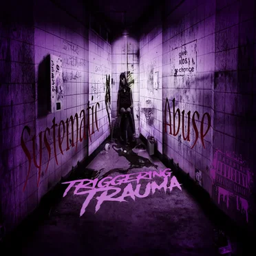 Systematic Abuse by Triggering Trauma - album cover