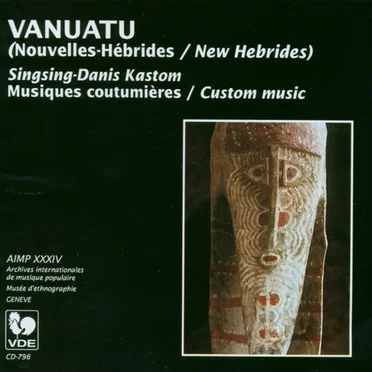 Vanuatu (Nouvelles-Hébrides / New Hebrides): Singsing-Danis Kastom (Musiques Coutumières / Custom Music) by Various Artists - album cover