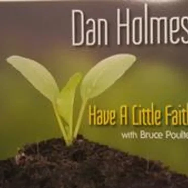 Have A Little Faith by Dan Holmes - album cover