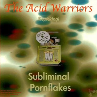 Subliminal Pornflakes by The Acid Warriors - album cover