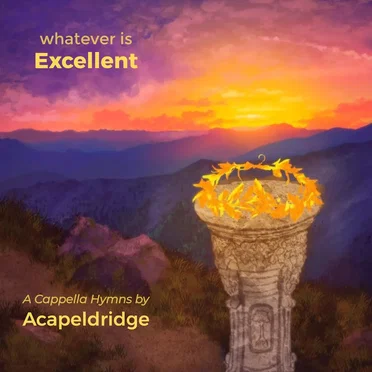 Whatever Is Excellent by Acapeldridge - album cover