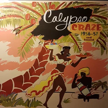 Calypso Craze: 1956–57 and Beyond by Various Artists - album cover