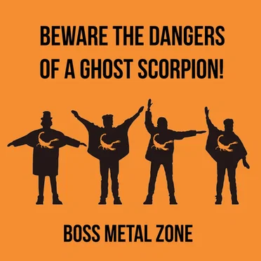 Boss Metal Zone by Beware the Dangers of a Ghost Scorpion! - album cover