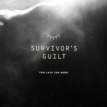 Survivor’s Guilt