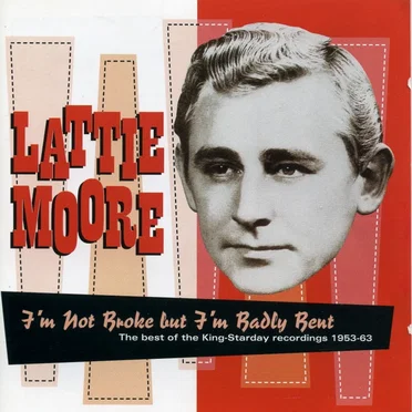 I'm Not Broke But I'm Badly Bent: The Best of the King-Starday Recordings 1953-63