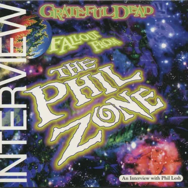 Fallout From the Phil Zone: An Interview With Phil Lesh by Grateful Dead - album cover