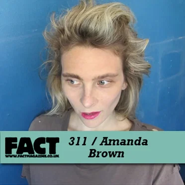 FACT Mix 311: Amanda Brown by Amanda Brown - album cover