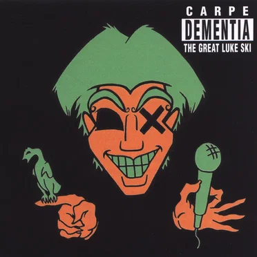 Carpe Dementia by the great Luke Ski - album cover