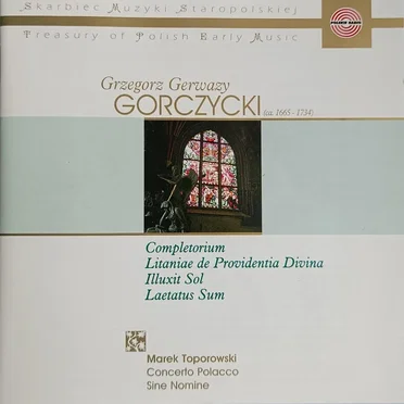 Grzegorz Gerwazy Gorczycki - Completorium, Litaniae de Providentia Divina, Illuxit sol, Laetatus sum