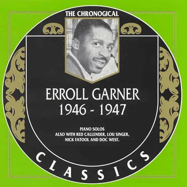 The Chronological Classics: Erroll Garner 1946-1947